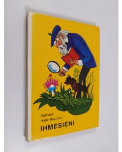 Kirjailijan Gerhard Holtz-Baumert käytetty kirja Ihmesieni ja muita tarinoita