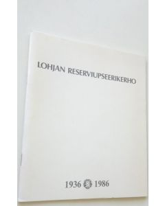 Tekijän Raimo Lintuniemi  käytetty teos Lohjan reserviupseerikerho 1936-1986 (UUSI)