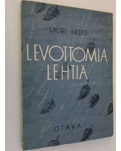 Kirjailijan Lauri Heles käytetty kirja Levottomia lehtiä : runoja