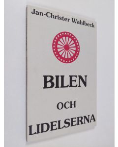 Kirjailijan Jan-Christer Wahlbeck käytetty kirja Bilen och lidelserna
