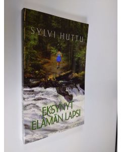 Kirjailijan Sylvi Huttu käytetty kirja Eksynyt elämän lapsi