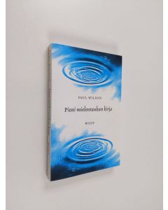 Kirjailijan Paul Wilson käytetty kirja Pieni mielenrauhan kirja