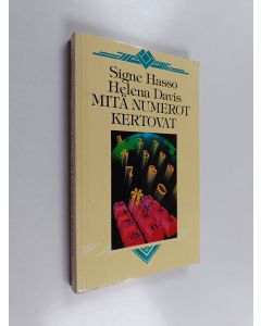 Kirjailijan Signe Hasso & Helena Davis käytetty kirja Mitä numerot kertovat