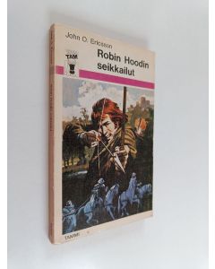 Kirjailijan John O. Ericsson käytetty kirja Robin Hoodin seikkailut : tarinoita Sherwoodin lainsuojattomista