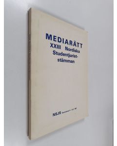 käytetty kirja Mediarätt : XXIII Nordiska studentjuriststämman : Rautalampi Finland 6.-13.8.1983