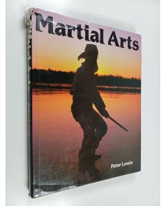 Kirjailijan Peter Lewis käytetty kirja Martial arts