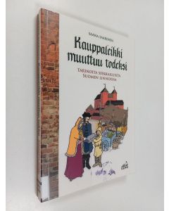 Kirjailijan Saana Saarinen käytetty kirja Kauppaleikki muuttuu todeksi : jännittäviä seikkailuja Suomen linnoissa