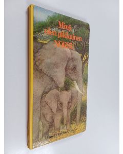 Kirjailijan Amrei Fechner käytetty kirja Minä olen pikkuinen norsu