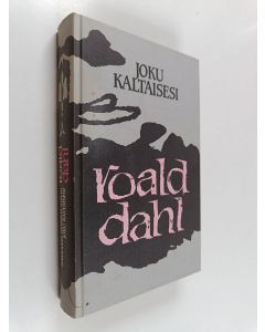 Kirjailijan Roald Dahl käytetty kirja Rakkaani, kyyhkyläiseni ; Joku kaltaisesi