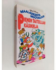 Kirjailijan Walt Disney käytetty kirja Maalauksesta muovailuun : Pienen taiteilijan käsikirja