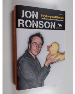 Kirjailijan Jon Ronson käytetty kirja Psykopaattitesti : matka hulluusteollisuuteen
