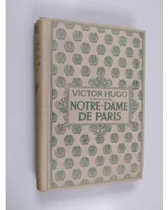 Kirjailijan Victor Hugo käytetty kirja Notre Dame de Paris : tome premier
