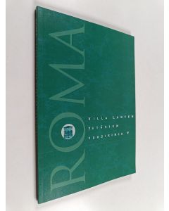 Tekijän Sirkka Stolt  käytetty kirja Roma V : Villa Lanten ystävien vuosikirja 2006