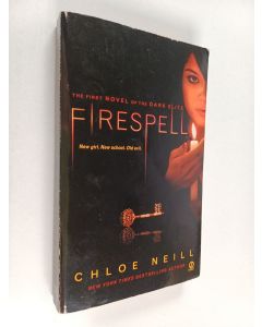 Kirjailijan Chloe Neill käytetty kirja Firespell - A Novel of the Dark Elite