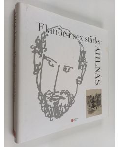 Kirjailijan Håkan Ahlnäs käytetty kirja Flanör i sex städer