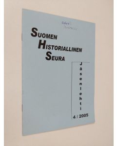 käytetty teos Suomen historiallinen seura : jäsenlehti 4/2005