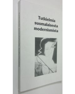 Tekijän Tuija ym. Takala  käytetty kirja Tutkielmia suomalaisesta modernismista