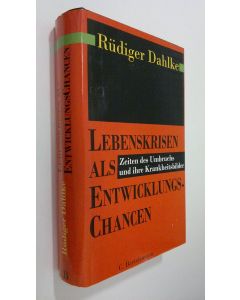 Kirjailijan Rudiger Dahlke käytetty kirja Lebenskrisen als Entwicklungschancen Zeiten des Umbruchs und ihre Krankheitsbilder (ERINOMAINEN)