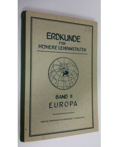 käytetty kirja Erkunde fur höhere lehranstalten : band II - Europa