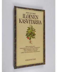 Kirjailijan John Seymour käytetty kirja Iloinen kasvitarha