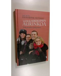 Kirjailijan Heli Roiha uusi kirja Matkalaukullinen aurinkoa : pakomatka pohjoiseen