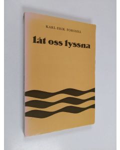 Kirjailijan Karl-Erik Forssell käytetty kirja Låt oss lyssna