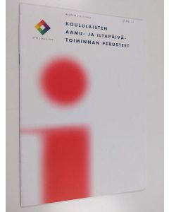 käytetty teos Koululaisten aamu- ja iltapäivätoiminnan perusteet 2004