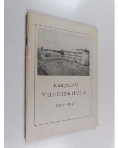 käytetty teos Karjalan yhteiskoulu 1955-1956 : Kertomus lukuvuodesta