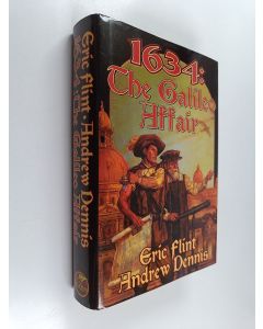 Kirjailijan Eric Flint & Andrew Dennis käytetty kirja 1634 - The Galileo Affair