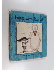 Kirjailijan Joan Walsh Anglund käytetty kirja Pojan kiva kaveri