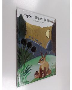 Kirjailijan Max Bolliger käytetty kirja Hyppeli, Hoppeli ja Hippeli