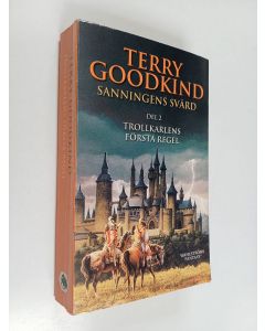 Kirjailijan Terry Goodkind käytetty kirja Sanningens svärd, Del 2 : Trollkarlens första regel