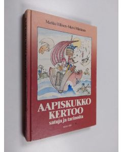 Kirjailijan Markku ym. Töllinen käytetty kirja Aapiskukko kertoo satuja ja tarinoita