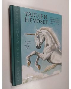 Kirjailijan Marjut Hjelt käytetty kirja Tarujen hevoset aavehevosesta yksisarvisiin
