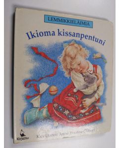 Kirjailijan Anne Yvonne Gilbert käytetty kirja Ikioma kissanpentuni