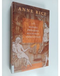 Kirjailijan Anne Rice käytetty kirja Kuinka Prinsessa Ruusunen vapautetaan