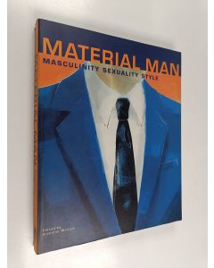 Kirjailijan Giannino Malossi käytetty kirja Material man : masculinity, sexuality, style