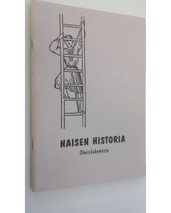 Tekijän Katriina Mäkinen  käytetty teos Naisen historia : oheislukemisto