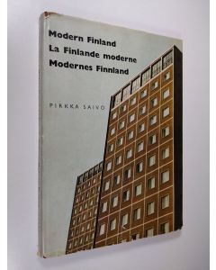 Kirjailijan Pirkka Saivo käytetty kirja Modern Finland = La Finlande Moderne = Modernes Finnland