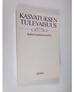 Tekijän Jaakko Luukkonen  käytetty kirja Kasvatuksen tulevaisuus : professori Oiva K Kyöstiön juhlakirja