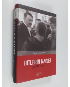 Kirjailijan Guido Knopp käytetty kirja Hitlerin naiset ja Marlene