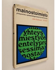 Kirjailijan Asko Siukosaari käytetty kirja Mainostoimisto - yhteysmies, työskentelyprosessi ja mainostaja