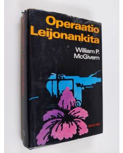 Kirjailijan William P. McGivern käytetty kirja Operaatio Leijonankita : jännitysromaani