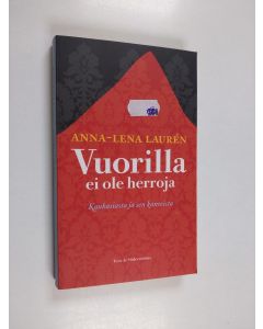 Kirjailijan Anna-Lena Lauren käytetty kirja Vuorilla ei ole herroja : Kaukasiasta ja sen kansoista