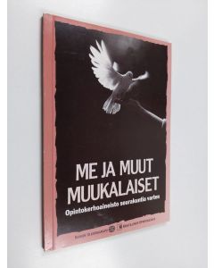 Kirjailijan Eeva Kemppi-Repo käytetty kirja Me ja muut muukalaiset : pakolaisten, turvapaikanhakijoiden ja muiden maahanmuuttajien kohtaaminen : opintokerhoaineisto seurakuntia varten
