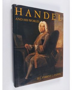 Kirjailijan Howard Chandler Robbins Landon käytetty kirja Handel and His World