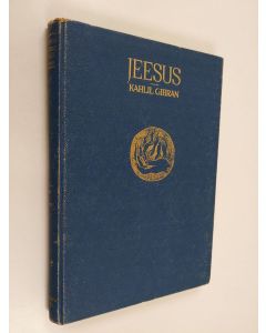 Kirjailijan Kahlil Gibran käytetty kirja Jeesus Ihmisen Poika