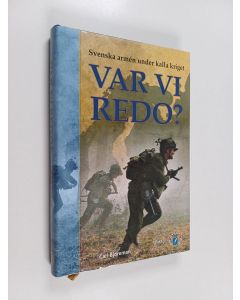 Kirjailijan Carl Björeman käytetty kirja Var vi redo? : Svenska armén under kalla kriget