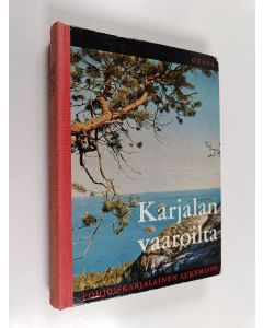 Tekijän O.I. [Osmo Ilmari] Laine  käytetty kirja Karjalan vaaroilta : pohjoiskarjalainen lukemisto