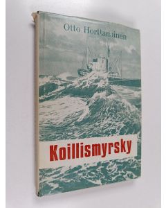 Kirjailijan Otto Horttanainen käytetty kirja Koillismyrsky : Virvoituksen sanoja vaeltajan arkeen